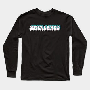 outer banks Long Sleeve T-Shirt